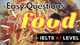ตัวอย่างคำถามภาษาอังกฤษหัวข้อ Food อาหาร สอบสนทนา IELTS ระดับ A1 เพื่อขอวีซ่าสมรส/คู่หมั้น UK