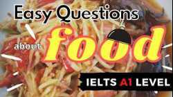 ตัวอย่างคำถามภาษาอังกฤษหัวข้อ Food อาหาร สอบสนทนา IELTS ระดับ A1 เพื่อขอวีซ่าสมรส/คู่หมั้น UK