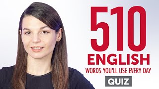 Quiz | 510 English Words You'll Use Every Day - Basic Vocabulary #91