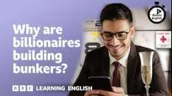 Why are billionaires building bunkers ⏲️ 6 Minute English