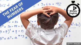 The fear of numbers - 6 Minute English