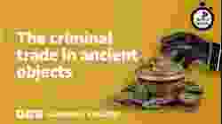 The criminal trade in ancient objects ⏲️ 6 Minute English