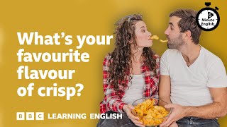 What’s your favourite flavour of crisp? ⏲️ 6 Minute English