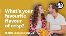 What’s your favourite flavour of crisp? ⏲️ 6 Minute English