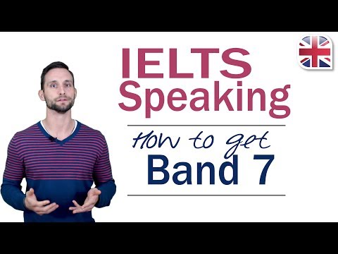 IELTS Speaking Exam - How to Get Band 7
