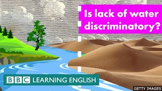 Is lack of access to water discriminatory? - BBC Learning English