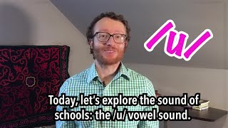 How to Pronounce: /u/ as in school