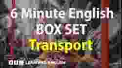 BOX SET: 6 Minute English - 'Transport' English mega-class! 30 minutes of new vocab!