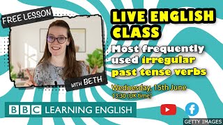 Live English Class: The most frequently used irregular past tense verbs