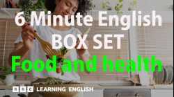 BOX SET: 6 Minute English - 'Food and health' English mega-class! 30 minutes of new vocab!