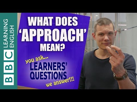 What does 'approach' mean? - Learners' Questions