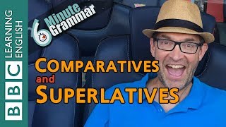 Comparatives and superlatives - 6 Minute Grammar