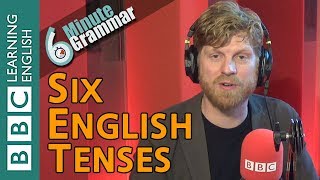 Take a 'tenses tour'  - 6 Minute Grammar