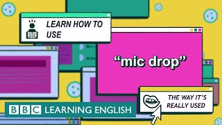 Mic drop - The English We Speak