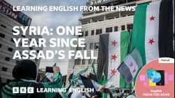 Syria: One year since Assad's fall: BBC Learning English from the News
