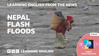 Nepal recovering from impact of flash floods ?: Learn about the news in English ?️
