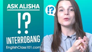 English Punctuation: !? How to Use Interrobang and Interabang