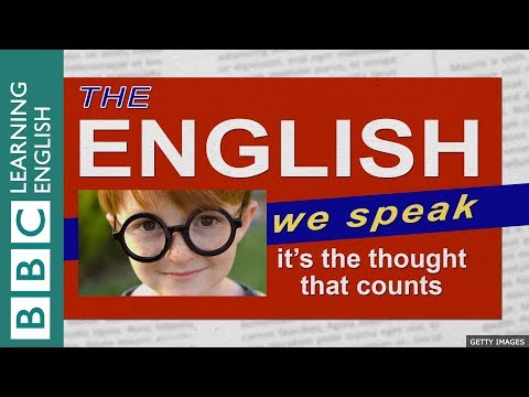 Its the thought that counts - The English We Speak