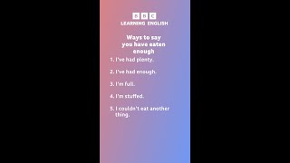 Ways to say you've had enough to eat #shorts