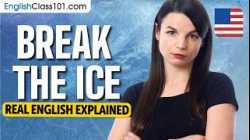 Sounding Natural in English: What “Break the Ice” Means