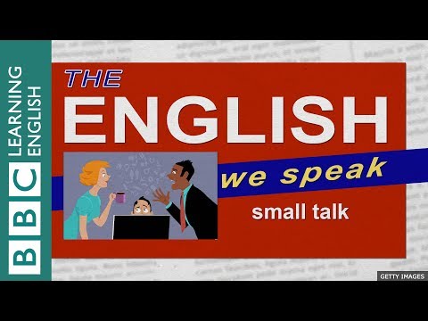 Are you big on small talk? Learn what it means in The English We Speak