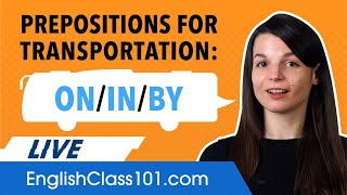 English Prepositions for Transportation: On, in, by