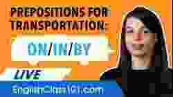 English Prepositions for Transportation: On, in, by