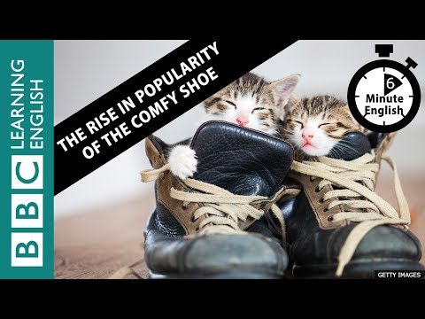 The rise in popularity of the comfy shoe - 6 Minute English