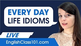 Most Common English Idioms (Easy to Use in Daily Conversations)