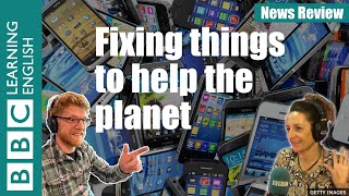 Fixing things to help the planet: BBC News Review