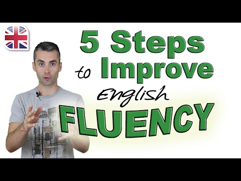 Speak English Fluently - 5 Steps to Improve Your English Fluency