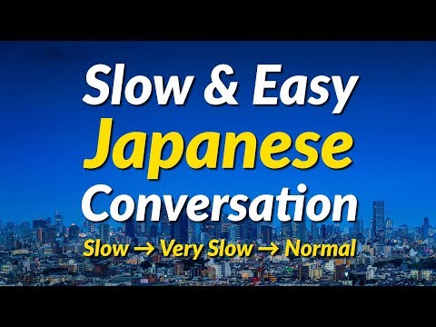 Slow & Easy Japanese Conversation Practice - Learn Japanese