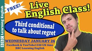 Live English Class: third conditional to talk about regrets