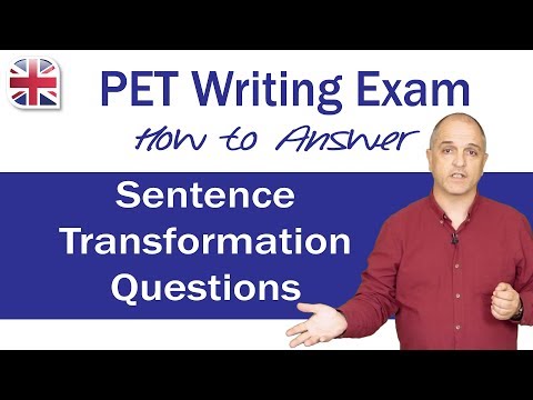 How to Answer Sentence Transformation Questions - Cambridge PET Writing Exam