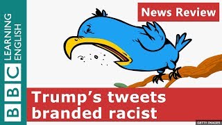 Trumps tweets branded racist