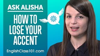 How to Improve Your Spoken English and Lose Your Non-Native English Speaker Accent
