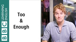 Too & Enough - What's the difference? - English In A Minute