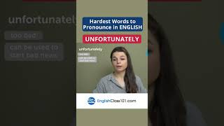 Hardest Words to Pronounce in English: Unfortunately