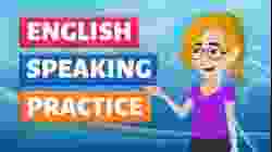 English Speaking Practice - Improve English Speaking Skills | English Conversation