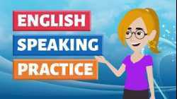 English Speaking Practice - Improve English Speaking Skills | English Conversation