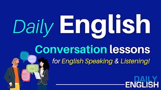 Daily English Conversation | English Conversation Lessons for English  Speaking & English Listening สาธารณะ