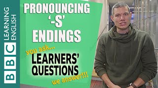Pronouncing ‘-s’ endings - Learners' Questions