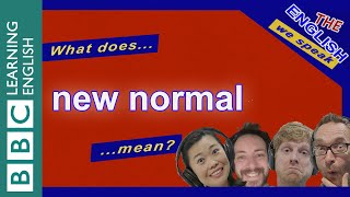 What does 'new normal' mean? Listen to The English We Speak