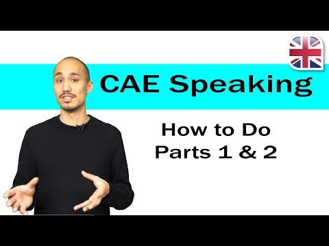 CAE Speaking Exam - How to Do Parts 1+2 of the CAE Speaking Test