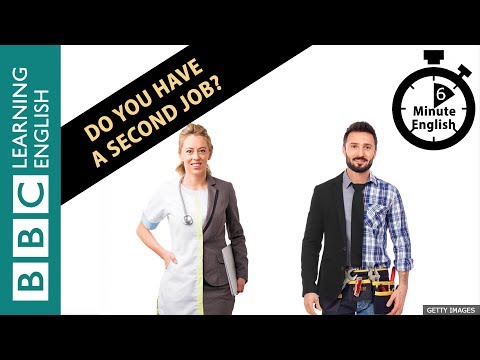 Do you have a second job? Listen to 6 Minute English