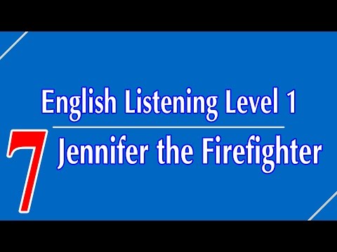 English Listening Level 1 - Lesson 7 - Jennifer the Firefighter