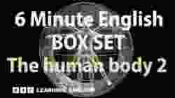 BOX SET: 6 Minute English - 'The human body 2' English mega-class! 30 minutes of new vocab!