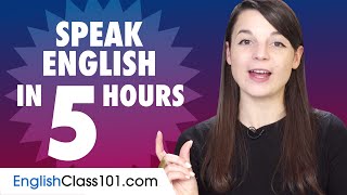 Learn How to Speak English in 5 Hours