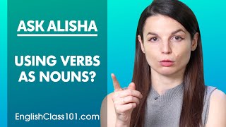 How to use Verbs as Nouns in English? Perfect English Grammar