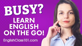 How to Learn English on the Go!